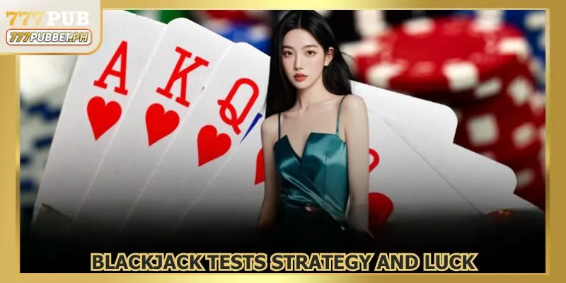 Test your strategy and luck with the Blackjack