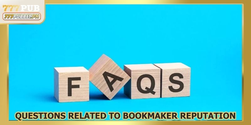Questions related to bookmaker reputation