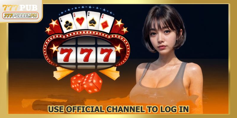 Use official channels when logging into the casino